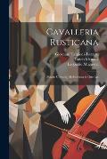 Cavalleria Rusticana: (Rustic Chivalry) Melodrama in One Act