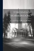 Heroines of Mormondom.