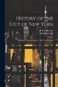 History of the City of New York: Its Origin, Rise, and Progress / by Martha J. Lamb