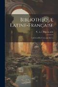 Biblioth?que Latine-Fran?aise: Collection des Classiques Latins