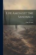 Life Amongst the Sandbags