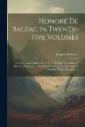 Honor? De Balzac In Twenty-five Volumes: The Unconscious Mummers. A Prince Of Bohemia. A Man Of Business. Gaudissart Ii. The Firm Of Nucingen. Facino