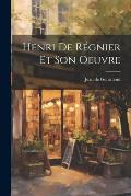 Henri de R?gnier et son oeuvre