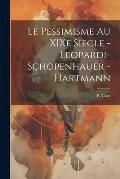 Le pessimisme au XIXe siecle - Leopardi-Schopenhauer - Hartmann