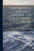 Histoire de la Baie-Saint-Antoine, dite Baie-du-Febvre, 1683-1911