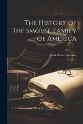 The History of the Smouse Family of America: 1