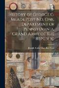 History of George G. Meade Post no. one, Department of Pennsylvania, Grand Army of the Republic