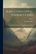 Jean-christophe--journey's End: Love And Friendship, The Burning Bush, The New Dawn; Volume 3