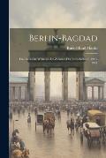 Berlin-bagdad; Das Deutsche Weltreich Im Zeitalter Der Luftschiffahrt, 1910-1931