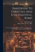 Handbook To Christian And Ecclesiastical Rome: The Liturgy In Rome. By M. A. R. Tuker. Feasts And Functions Of The Church. The Ceremonies Of Holy Week