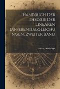Handbuch der Theorie der Linearen Differentialgleichungen, Zweiter Band