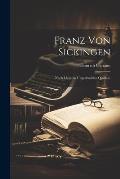 Franz von Sickingen: Nach meistens ungedruckten Quellen.