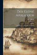 Der Kleine Apollodor: Griechische Vorschule, Mit W?rterbuch