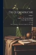 Die Judenbuche: Ein Sittengem?lde Aus Dem Gebirgichten Westfalen; Volume 7