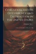 Corundum and Its Occurrence and Distribution in the United States: (A Rev. and Enl. Ed. of Bulletin No. 180)