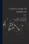 Coleccion De Sainetes; Volume 1