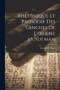 Rh?torique Et Prosodie Des Langues De L'orient Musulman