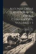 Algunas Obras Raras Sobre La Lengua Cumanagota, Volumes 1-3
