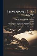 Stevenson's Baby Book: Being the Record of the Sayings and Doings of Robert Louis Balfour Stevenson, Son of Thomas Stevenson, C.E. and Margar