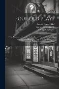 Four Old Plays: Three Interludes: Thersytes, Jack Jugler and Heywood's Pardoner and Frere: And Jocasta, a Tragedy by Gascoigne and Kin