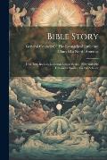 Bible Story: First Text-Book in Lutheran Lesson Series; New and Old Testament Stories; for the Scholar