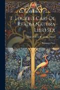 T. Lucreti Cari De Rerum Natura Libri Sex: Explanatory Notes