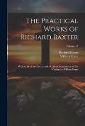 The Practical Works of Richard Baxter: With a Life of the Author and a Critical Examination of His Writings by William Orme; Volume 17
