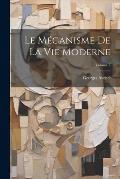 Le M?canisme De La Vie Moderne; Volume 3