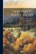 Tiers-?tat Du Poitou En 1789: Proc?s-Verbaux, Cahier Des Dol?ances Et Liste Des ?lecteurs