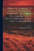 Memorie Storiche Di Monza E Sua Corte. Compilate Sull'opera Del Canonico A.-F. Frisi E Continuate Dal Prof. G. Marimonti