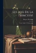 Les Lois De La Princesse: Conte Galant Et Philosophique