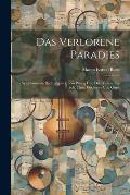 Das Verlorene Paradies: Symphonische Dichtung in Einem Prolog Und Drei Teilen, F?r Soli, Chor, Orchester Und Orgel