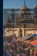 History of India: The Mohammedan Period As Described by Its Own Historians, by Sir H.M. Elliot