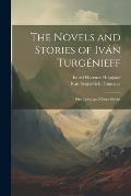 The Novels and Stories of Iv?n Turg?nieff: First Love, and Other Stories
