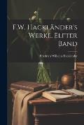 F.W. Hackl?nder's Werke, Elfter Band