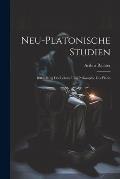 Neu-Platonische Studien: Darstellung Des Lebens Und Philosophie Des Plotin