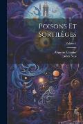 Poisons Et Sortil?ges; Volume 2