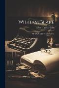 William Blake: His Life, Character, and Genius