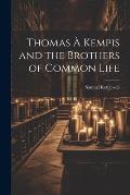 Thomas ? Kempis and the Brothers of Common Life