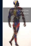The Mechanism of Man: The Mechanism
