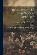 Robert Warren, the Texan Refugee: A Thrilling Story of Field and Camp Life During the Late Civil War