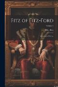 Fitz of Fitz-Ford; a Legend of Devon; Volume 1