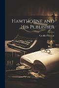 Hawthorne and His Publisher