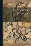 Histoire de Belgique; Tome 2