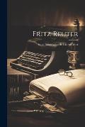 Fritz Reuter: Some Things Aobut His Life And Work