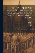The New Tariff And Revenue Bill As Passed By The Senate And House Of Representatives, March 3d, 1883: Also A Synopsis Of The New Postal Law
