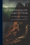 The Novels Of Lord Lytton: A Strange Story. The Haunted & The Haunters