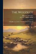 The Woodlot: A Handbook for Owners of Woodlands in Southern New England