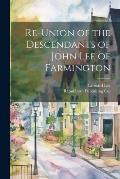 Re-Union of the Descendants of John Lee of Farmington