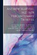 Andrew Marvell 1621-1678 Tercentenary Tributes